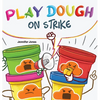 Play Dough On Strike - Hardcover