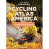 Cycling Atlas North America: The 350 Most Beautiful Cycling Trips in the Us, Canada, and Mexico - Paperback