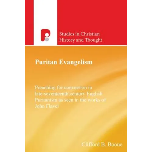 Puritan Evangelism: Preaching for Conversion in Late-Seventeeth Century English - Paperback