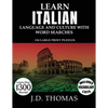 Learn Italian Language and Culture with Word Searches: 150 Large Print Puzzles - Paperback