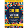 The Color of Emotional Intelligence: Elevating Our Self and Social Awareness to Address Inequities - Paperback
