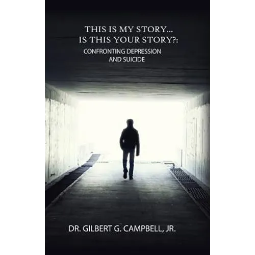 This Is My Story... Is This Your Story?: Confronting Depression and Suicide - Paperback