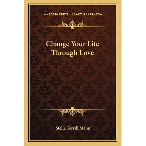 Change Your Life Through Love - Paperback