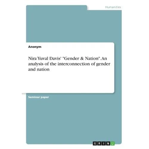 Nira Yuval Davis' "Gender & Nation". An analysis of the interconnection of gender and nation - Paperback