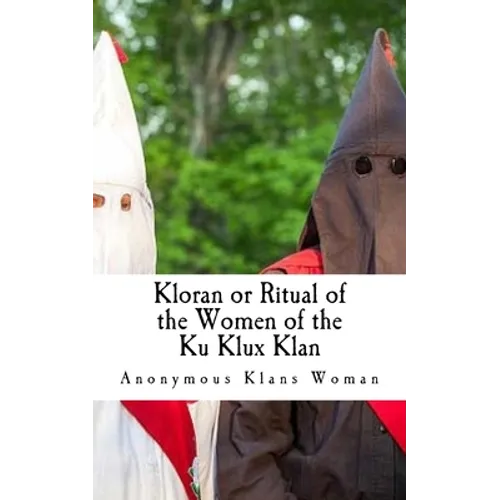 Kloran or Ritual of the Women of the Ku Klux Klan - Paperback