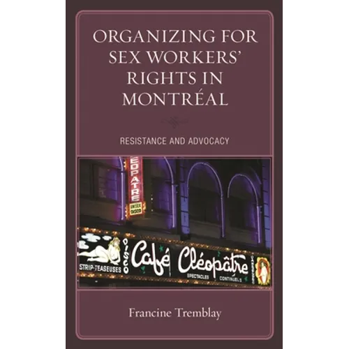 Organizing for Sex Workers' Rights in Montréal: Resistance and Advocacy - Paperback