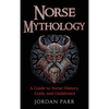 Norse Mythology: A Guide to Norse History, Gods, and Goddesses - Hardcover