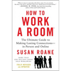 How to Work a Room, 25th Anniversary Edition: The Ultimate Guide to Making Lasting Connections--In Person and Online - Paperback