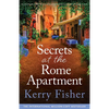 Secrets at the Rome Apartment: An absolutely addictive and unforgettable page-turner full of family secrets - Paperback