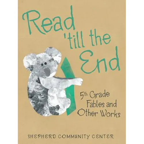 Read 'Till the End: 5Th Grade Fables and Other Works - Paperback