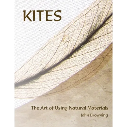 Kites: The Art of Using Natural Materials - Paperback