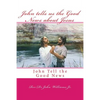 John tells us the Good News about Jesus: John Tell the Good News - Paperback