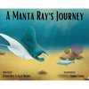 A Manta Ray's Journey - Hardcover