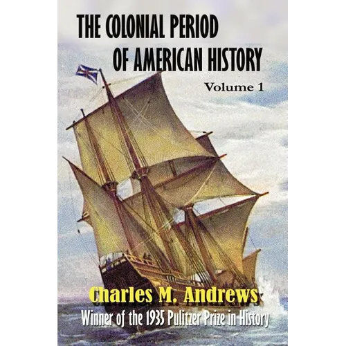 The Colonial Period of American History: The Settlements - Paperback