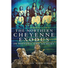 The Northern Cheyenne Exodus in History and Memory - Paperback