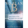 No Plan B: Discovering God's Blueprint for Your Life - Paperback