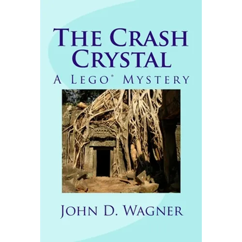 The Crash Crystal: A Lego Mystery: A middle-grade novel for 9-12 year-olds - Paperback