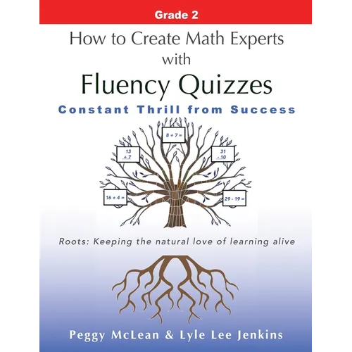 How to Create Math Experts with Fluency Quizzes Grade 2: Constant Thrill from Success - Paperback