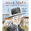 Judah Touro Didn't Want to Be Famous - Hardcover
