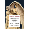You'll Be Sorry! / You Leave Me Cold!: (A Golden-Age Mystery Reprint) - Paperback