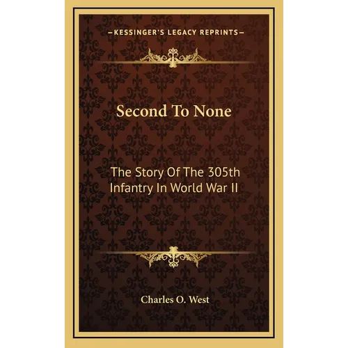 Second To None: The Story Of The 305th Infantry In World War II - Hardcover