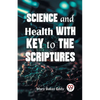 Science And Health With Key To The Scriptures - Paperback