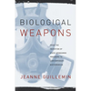 Biological Weapons: From the Invention of State-Sponsored Programs to Contemporary Bioterrorism - Paperback
