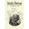 Uncle Remus: His Songs and His Sayings - Paperback