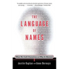 The Language of Names: What We Call Ourselves and Why It Matters - Paperback