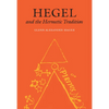 Hegel and the Hermetic Tradition - Hardcover