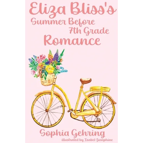 Eliza Bliss's Summer Before 7th Grade Romance - Paperback