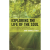 Exploring the Life of the Soul: Philosophical Reflections on Psychoanalysis and Self Psychology - Paperback