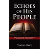Echoes of His People: Biblical History from Creation to Alexander II of Macedonia - Hardcover