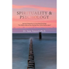 Spirituality & Psychology: Spiritual Integration in Counseling Psychology "The Hidden Subconscious Healing Power of the Human Spirit" - Paperback