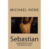 Sebastian: Homoerotic Icon - Renaissance Italy - Paperback