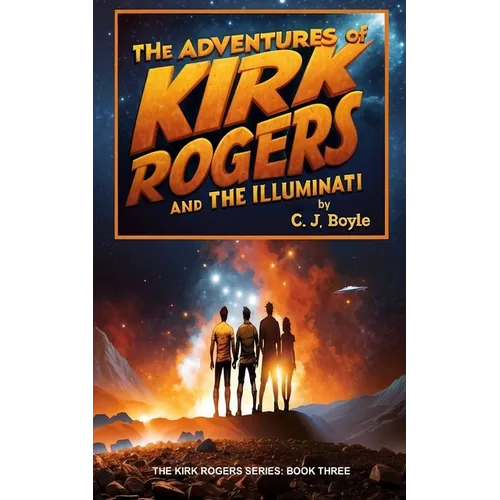 The Adventures of Kirk Rogers and The Illuminati: Book Three - Paperback