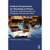 Critical Perspectives on Teaching in Prison: Students and Instructors on Pedagogy Behind the Wall - Paperback
