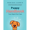 Puppy Handbook: Your Dog's First Year: Easy-to-read Dog Training Book - Hardcover