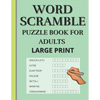 Word Scramble: Puzzle book for adults large print. Word Scramble is a word puzzle word game based on anagram, where you have to rearr - Paperback