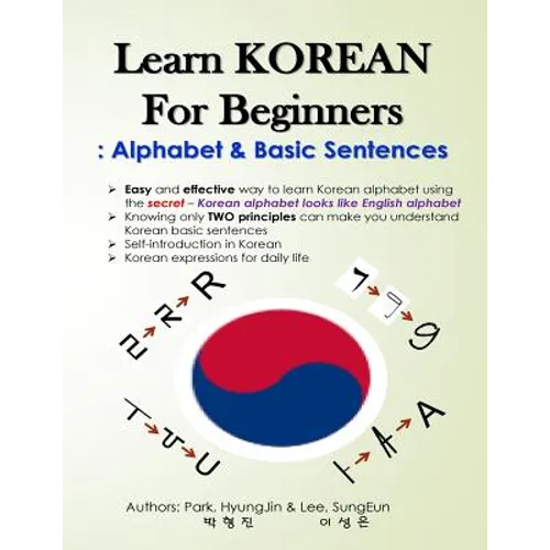 Learn KOREAN for Beginners: Alphabet & Basic Sentences: Easy and effective way to learn Korean alphabet, Principles of Korean sentence structure, - Paperback