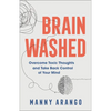 Brain Washed: Overcome Toxic Thoughts and Take Back Control of Your Mind - Paperback