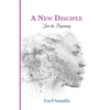 A New Disciple: Just the Beginning - Paperback