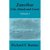 Zanzibar: City, Island and Coast (Volume One) - Paperback