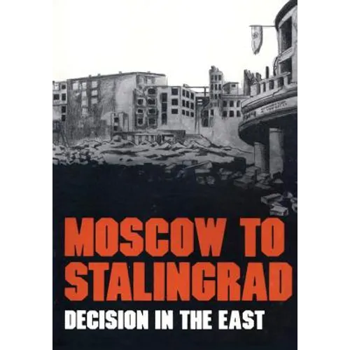 Moscow to Stalingrad: Decision in the East - Paperback