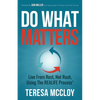 Do What Matters: Live from Rest, Not Rush, Using the Realife Process - Paperback