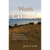 Finding Your Worth in Christ: Identifying Your Worth Through the Lens of Your Creator - Paperback