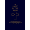 A Point in the Work: A Continuation of the work of G.I.Gurdjieff, P.D.Ouspensky & Maurice Nicoll - Paperback