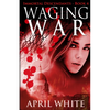 Waging War: The Immortal Descendants book 4 - Paperback