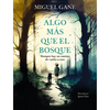 Algo Más Que El Bosque / More Than Just the Forest - Hardcover