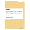 Integration of Enterprise Resource Planning (ERP) and Customer Relationship Management (CRM) for Quality Service Delivery: The Case of Ethiopian Airli - Paperback